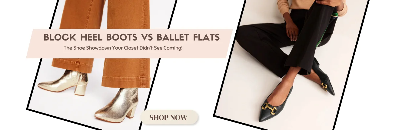 Block Heel Boots vs Ballet Flats