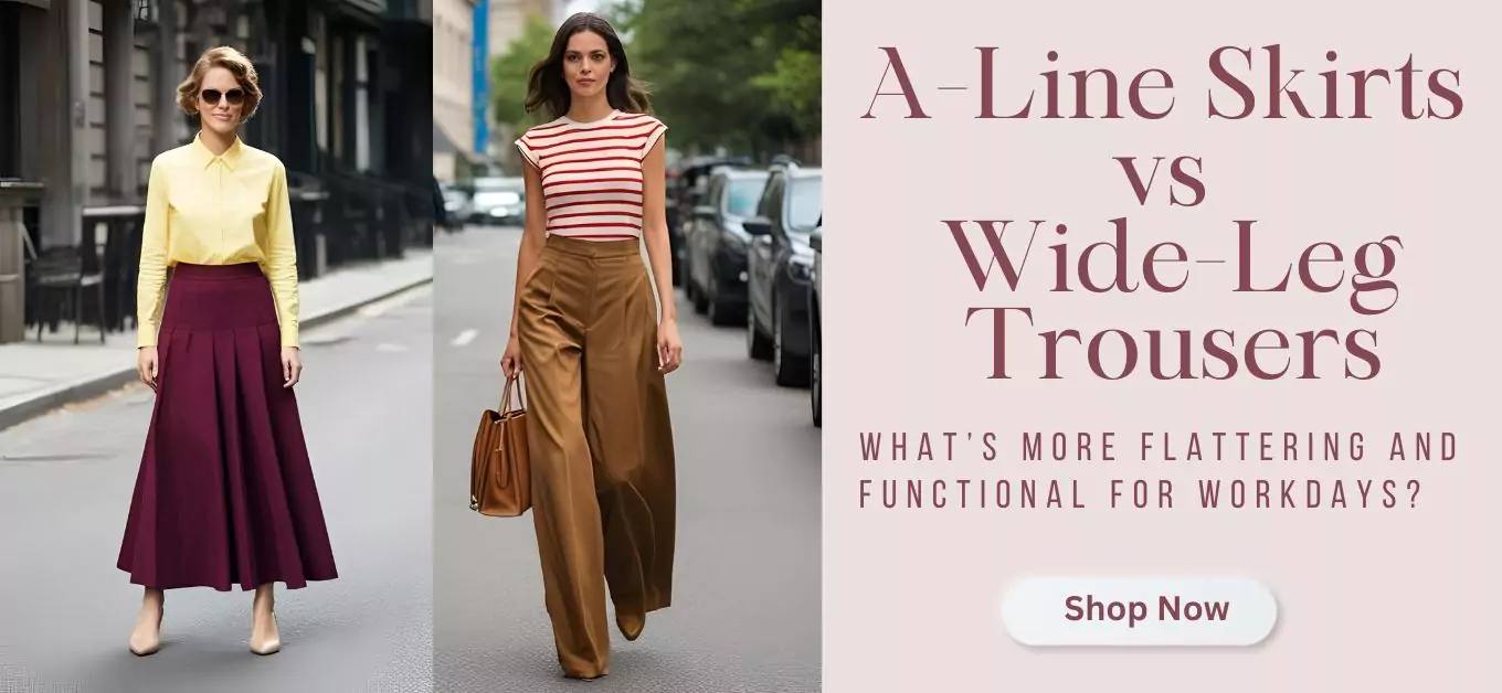 A-Line Skirts vs Wide-Leg Trousers